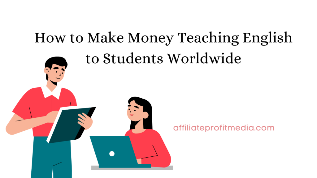 Teach English Online: How to Make Money Teaching English to Students Worldwide