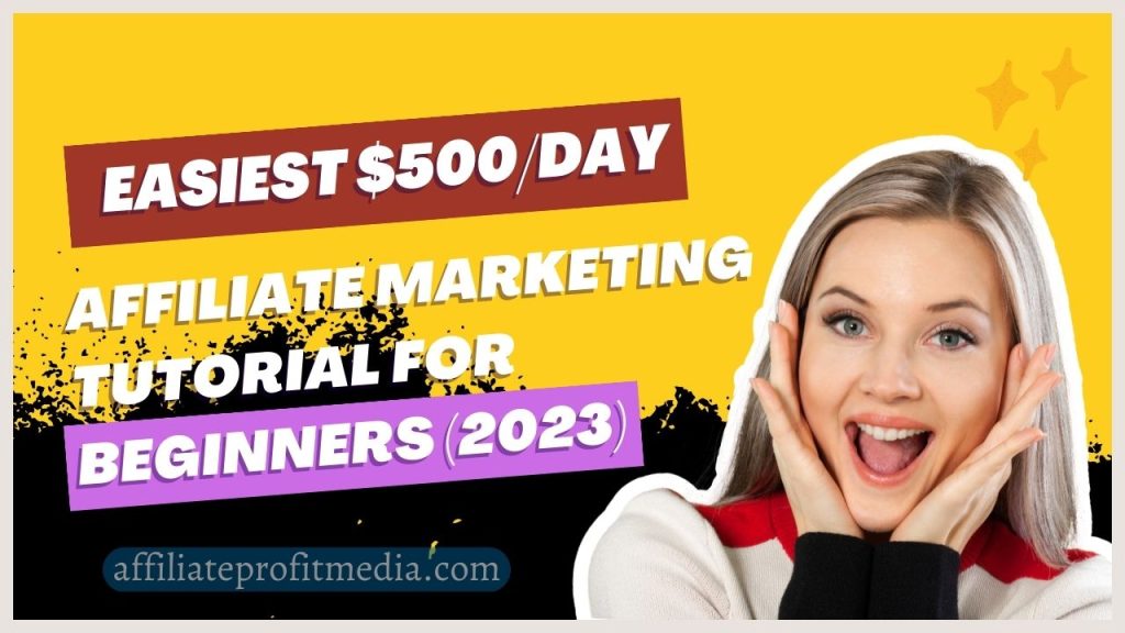 Easiest $500/Day Affiliate Marketing Tutorial For Beginners (2023)
