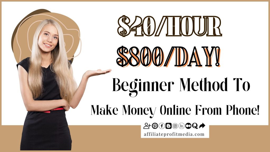 Lazy $40/HOUR ($800/DAY!) Beginner Method To Make Money Online From Phone!