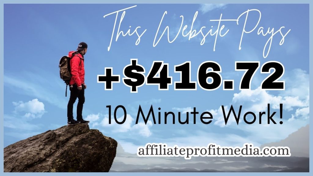 This Website Pays +$416.72 For Just 10 Minute Work!