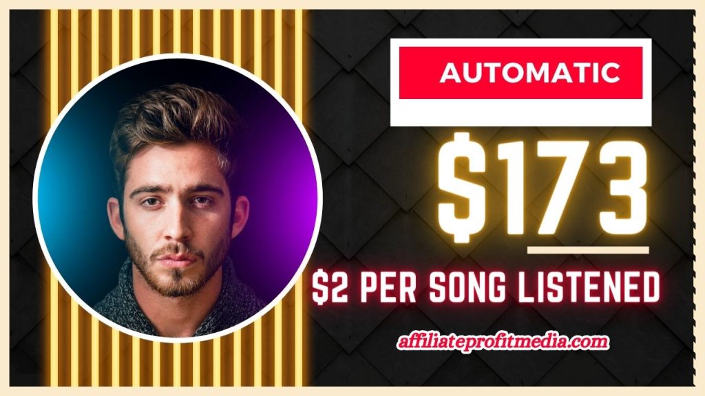 Automatic $173 A Day Doing Nothing EARN $2 Per Song Listened