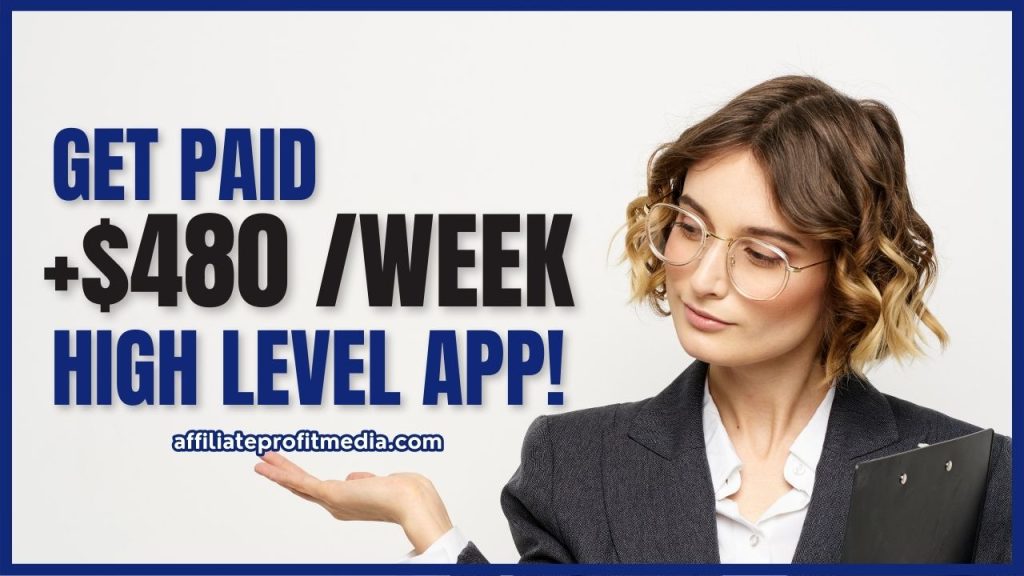 Get Paid +$480.00 Per Week With HIGH LEVEL App! (Earn Money Online 2023)