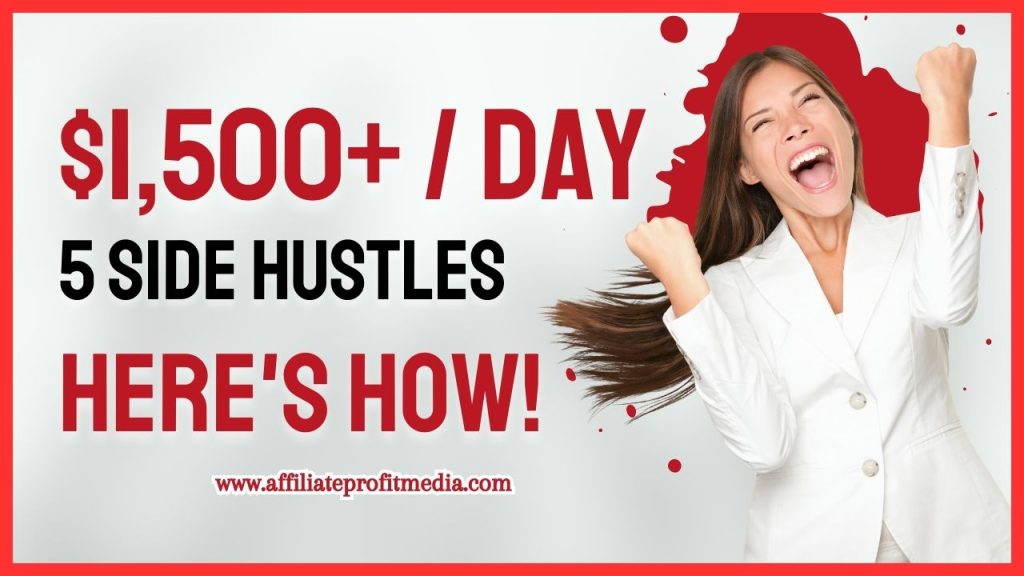5 Side Hustles That Will Easily Pay You $1,500+ Per Day in 2023