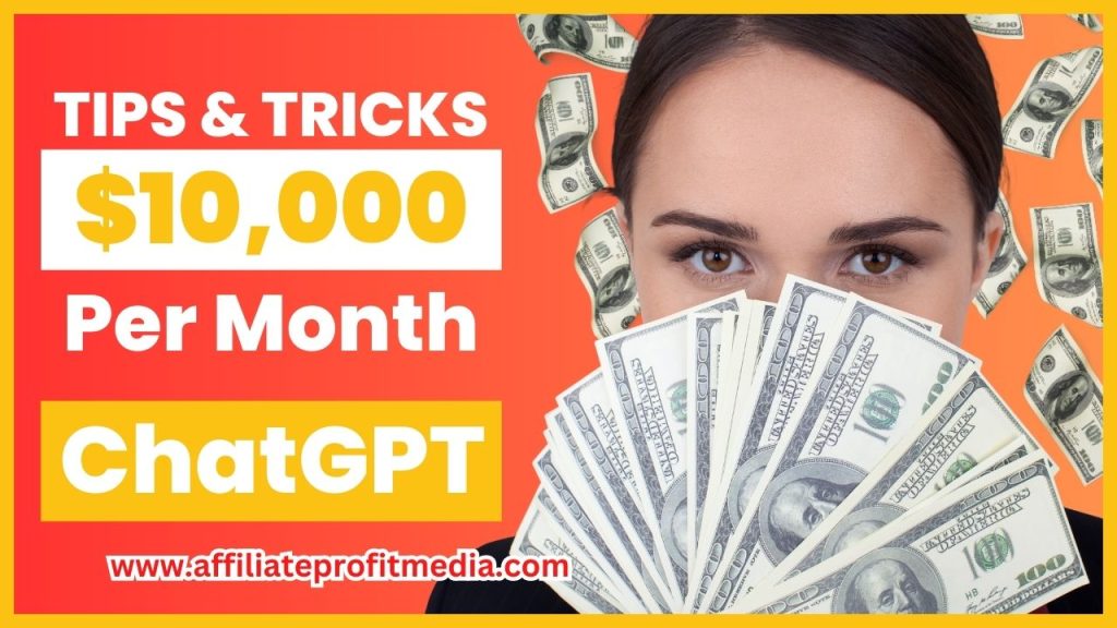 Earn $10,000 Per Month With ChatGPT 2023
