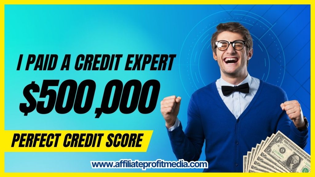 I Paid A Credit Expert $500,000 For A Perfect Credit Score.