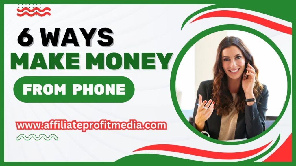 6 WAYS To MAKE MONEY ONLINE From A PHONE For Beginners