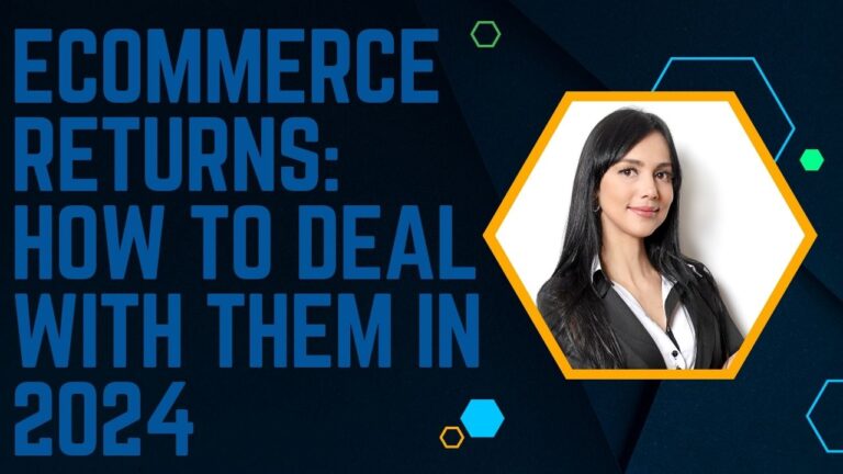 Ecommerce Returns: How to Deal With Them in 2024