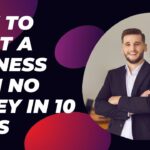 How To Start a Business With No Money in 10 Steps